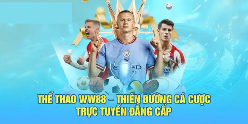 Ưu điểm tạo nên sức hút của thể thao WW88